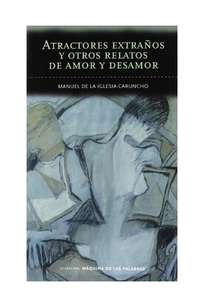 Atractores extraños y otros relatos de amor y desamor